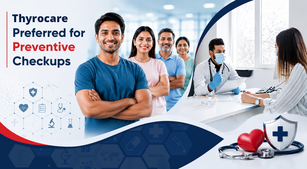 Why is Thyrocare preferred for preventive checkups?